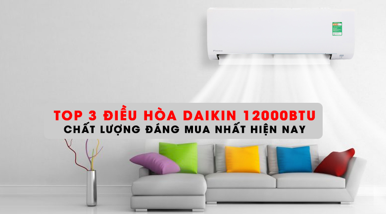 Mẫu điều hòa Đaikin 12000btu nào tốt nhất nên lựa chọn cho năm nay