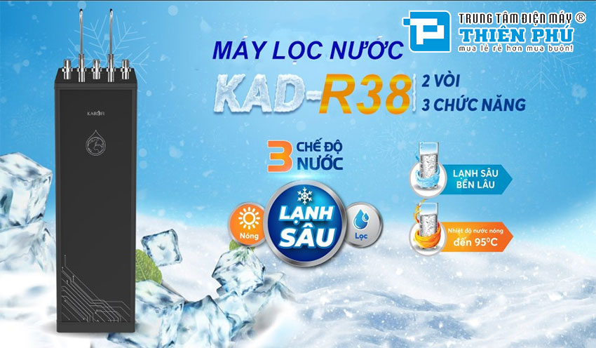 Máy lọc nước nóng lạnh Karofi KAD-R38 - Lựa chọn tiết kiệm 3in1