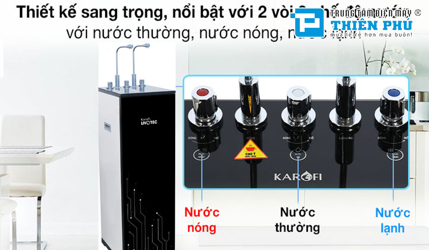 Máy lọc nước Karofi 9 lõi Livotec 612- 1s là có ngay nước nóng