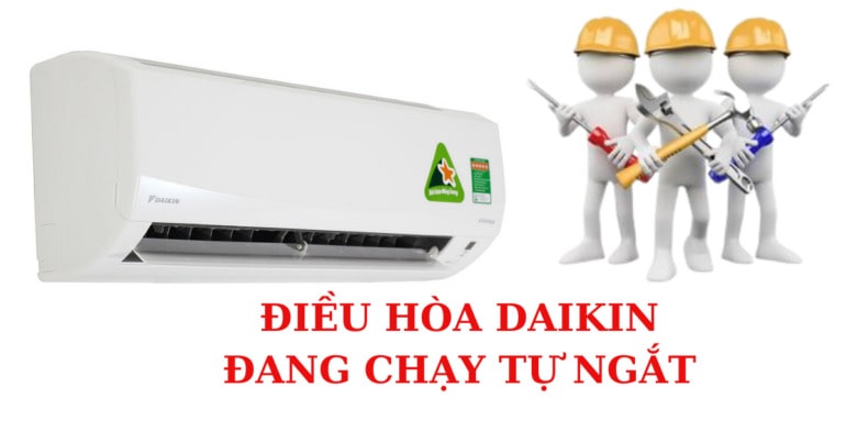 Điều hòa Đaikin tự bật tắt, nguyên nhân và hướng dẫn khắc phục chi tiết
