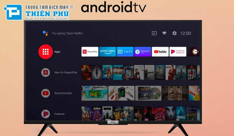 Những lý do thuyết phục bạn sở hữu ngay tivi TCL 43 Inch 43S5200