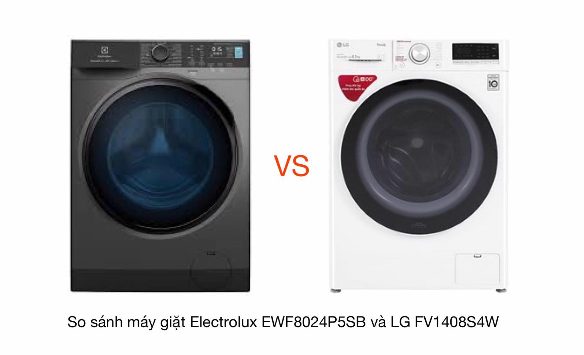 So sánh máy giặt cửa trước Electrolux EWF8024P5SB và LG FV1408S4W
