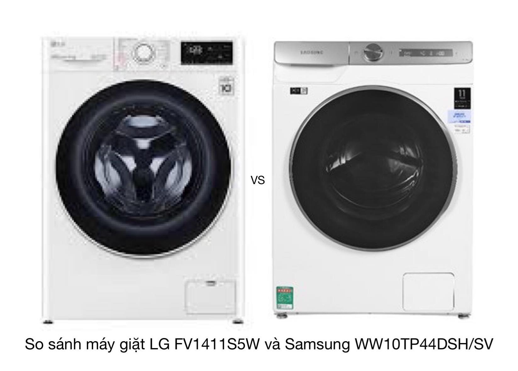 So sánh máy giặt cửa trước LG FV1411S5W và Samsung WW10TP44DSH/SV