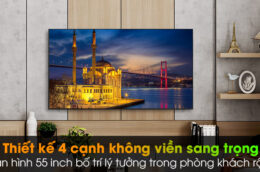Top 3 tivi Samsung 55 inch đáng mua dịp Tết 2023