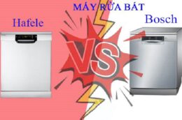 So sánh giá máy rửa bát Hafele và Bosch để xem “mèo nào cắn mỉu nào”?