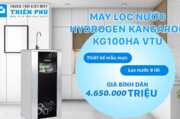 Tại sao nên mua máy lọc nước Kangaroo Hydrogen KG100HBVTU ngay hôm nay