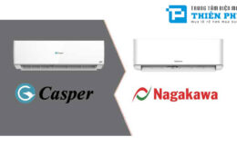 So sánh giữa điều hòa Casper và Nagakawa, nên chọn mua loại nào tốt hơn?