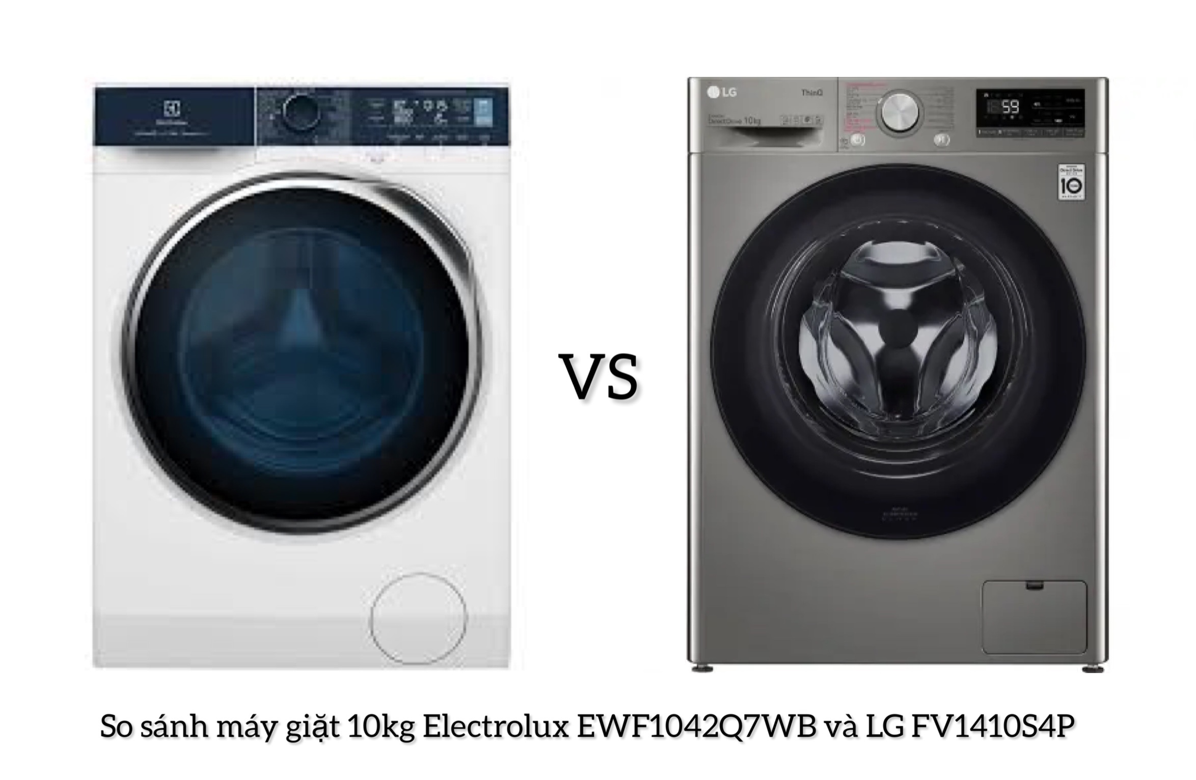 So sánh máy giặt 10kg Electrolux EWF1042Q7WB và LG FV1410S4P