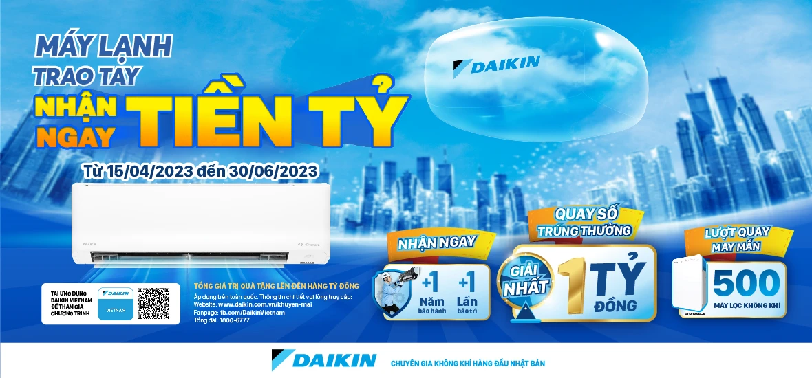 Chương trình điều hòa Daikin ưu đãi khủng: MÁY LẠNH TRAO TAY NHẬN NGAY TIỀN TỶ