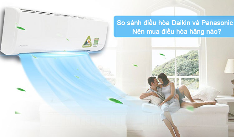 Giữa điều hòa 1 chiều Daikin FTKF25XVMV/RKF25XVMV và Panasonic CU/CS-U9ZKH-8 sản phẩm nào được ưa chuộng hơn