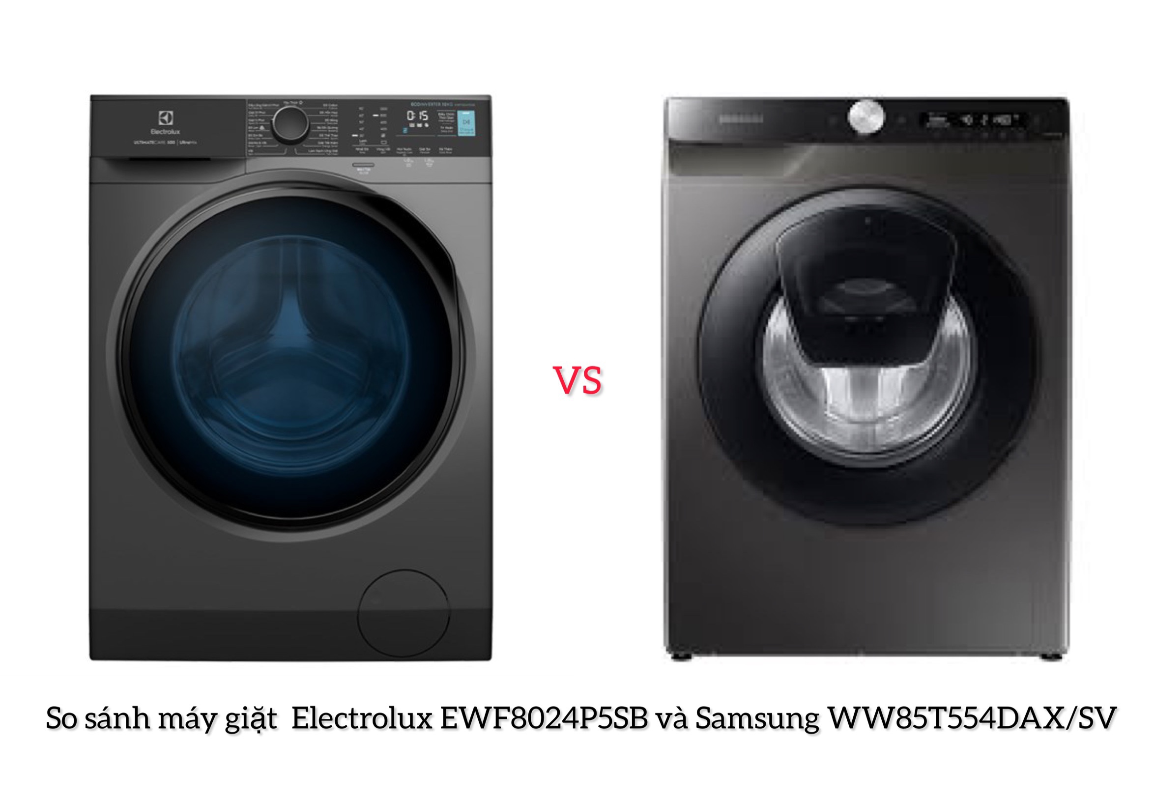 So sánh máy giặt cửa trước Electrolux EWF8024P5SB và Samsung WW85T554DAX/SV