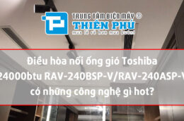 Điều hòa nối ống gió Toshiba 24000btu RAV-240BSP-V/RAV-240ASP-V có những công nghệ gì hot?