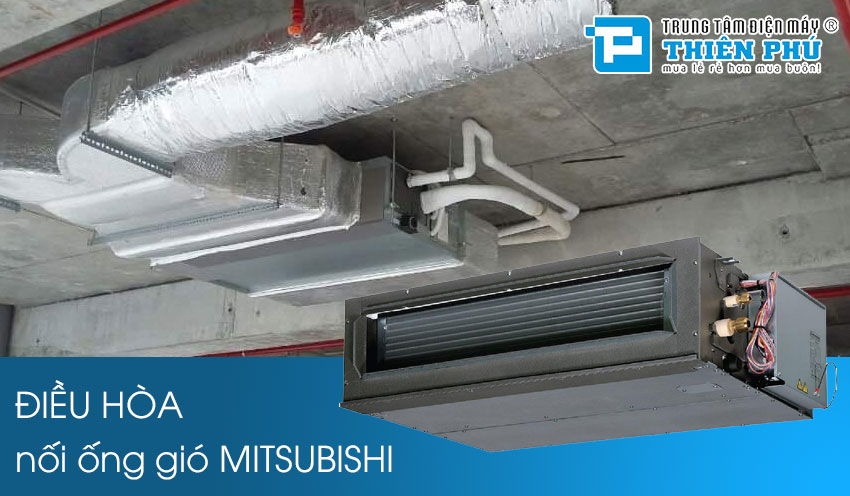 Điều hòa nối ống gió Mitsubishi