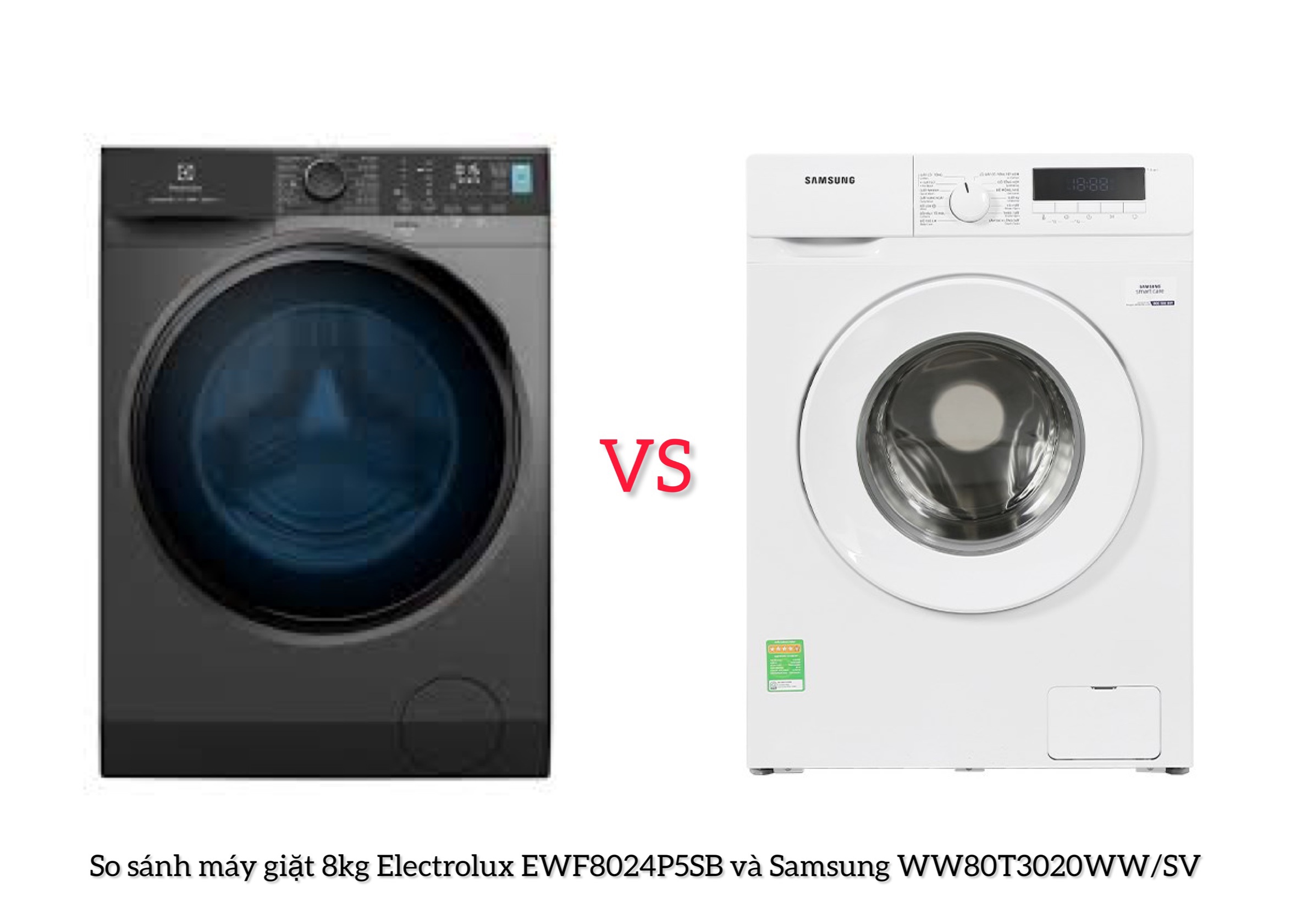 So sánh máy giặt 8kg Electrolux EWF8024P5SB và Samsung WW80T3020WW/SV: Loại nào tốt hơn?