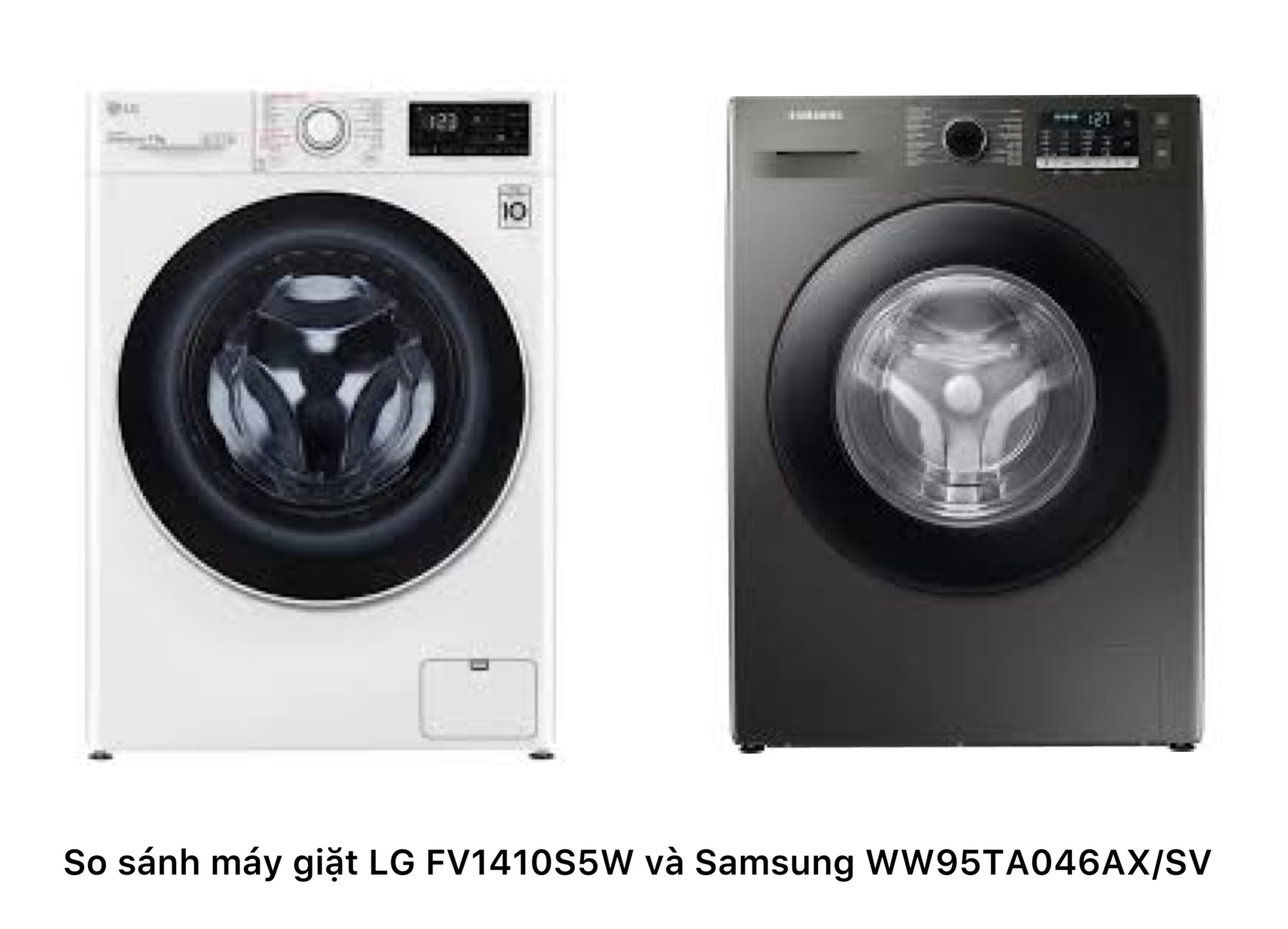 So sánh máy giặt cửa trước LG FV1410S5W và Samsung WW95TA046AX/SV