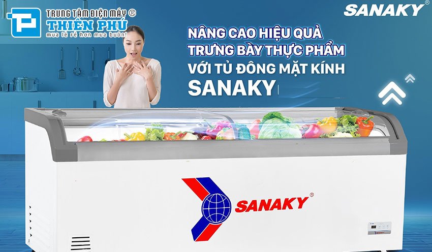 Mua tủ mát Sanaky ở đâu chất lượng, chính hãng và giá rẻ - Trung Tâm Điện Máy Thiên Phú