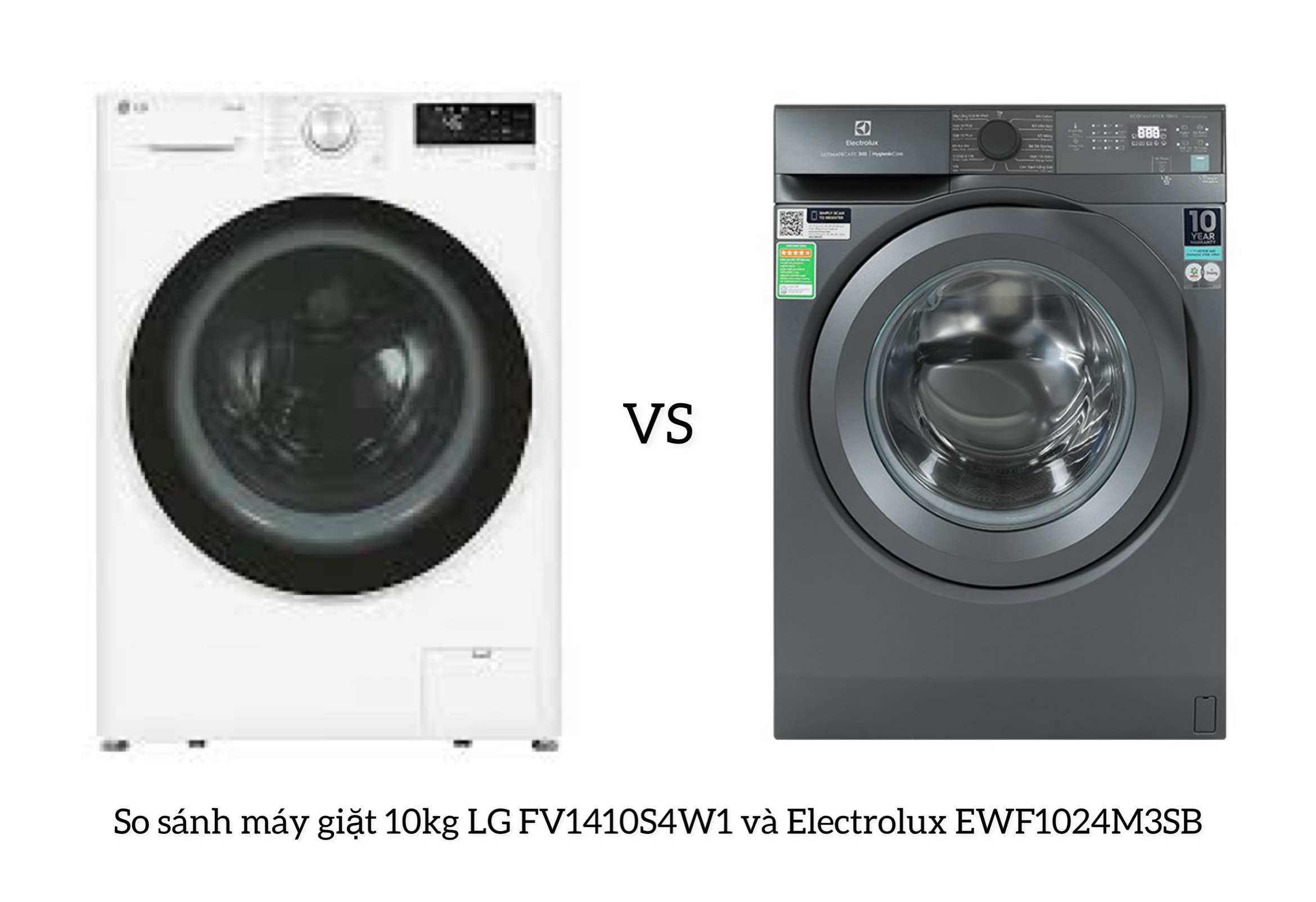 So sánh máy giặt 10kg LG FV1410S4W1 và Electrolux EWF1024M3SB