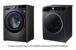 So sánh máy giặt 10kg LG FV1410S3B và Samsung WW10TP44DSB/SV: Nên mua loại nào?
