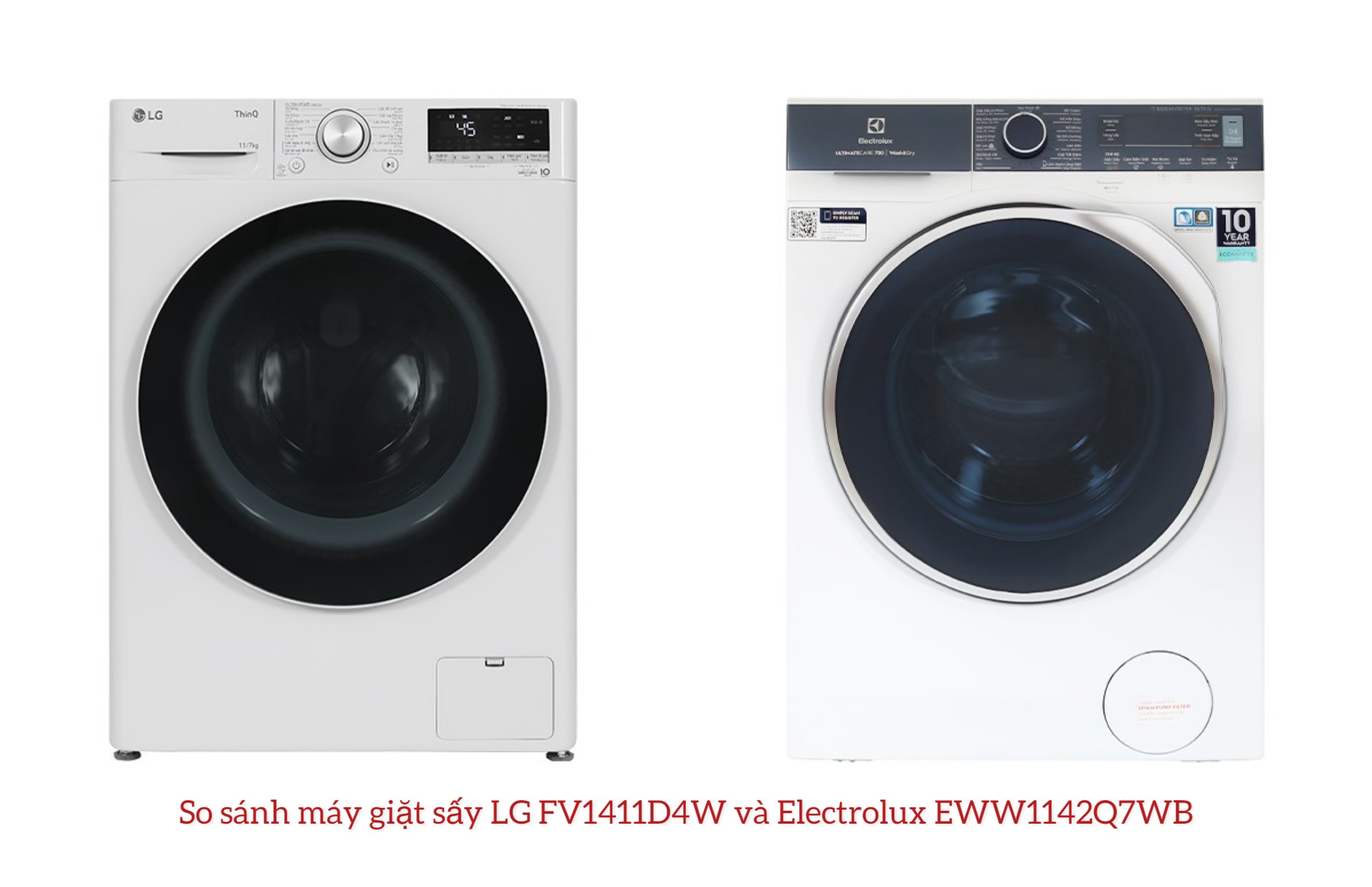 So sánh máy giặt sấy LG FV1411D4W và Electrolux EWW1142Q7WB: Lựa chọn nào tốt hơn?