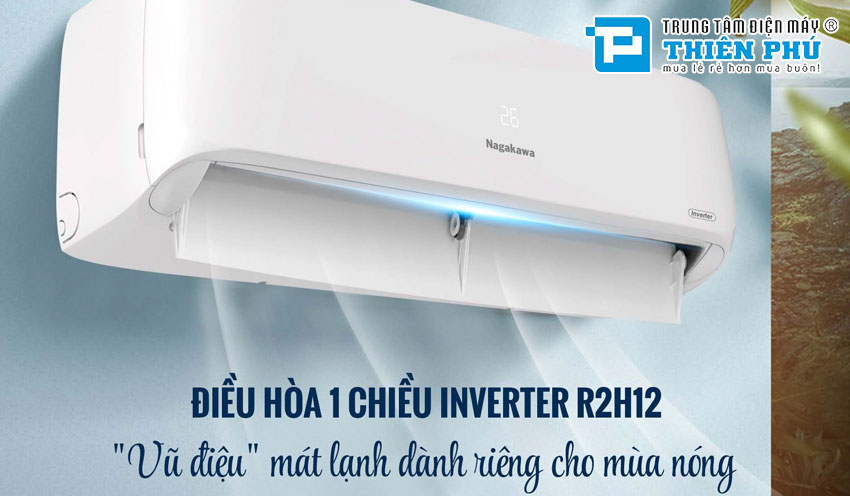 Lựa chọn mẫu điều hòa Nagakawa 1 chiều inverter nào sử dụng hiệu quả?