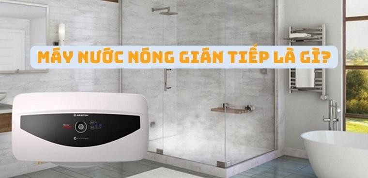 Tìm hiểu về những dòng sản phẩm bình nóng lạnh Ariston gián tiếp được bán chạy hiện nay