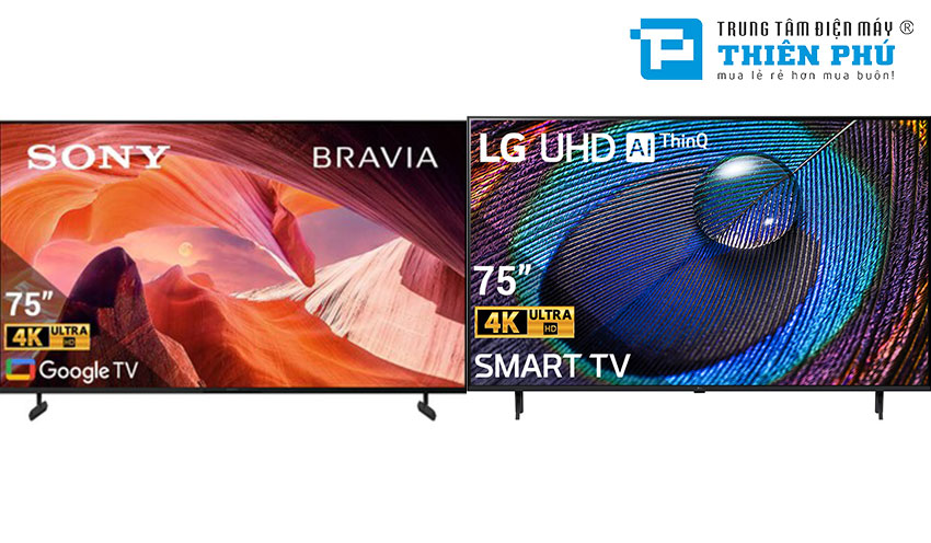 Tivi Sony KD-75X80L và tivi LG 75UR9050PSK - Nên chọn mua tivi 75 inch 4K nào?