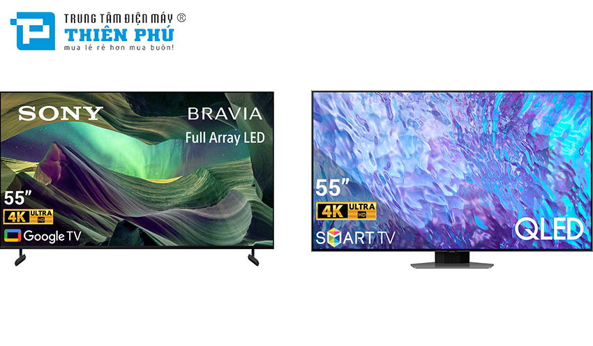 So sánh chi tiết giữa smart tivi Sony KD-55X85L và Samsung QA55Q80CAKXXV
