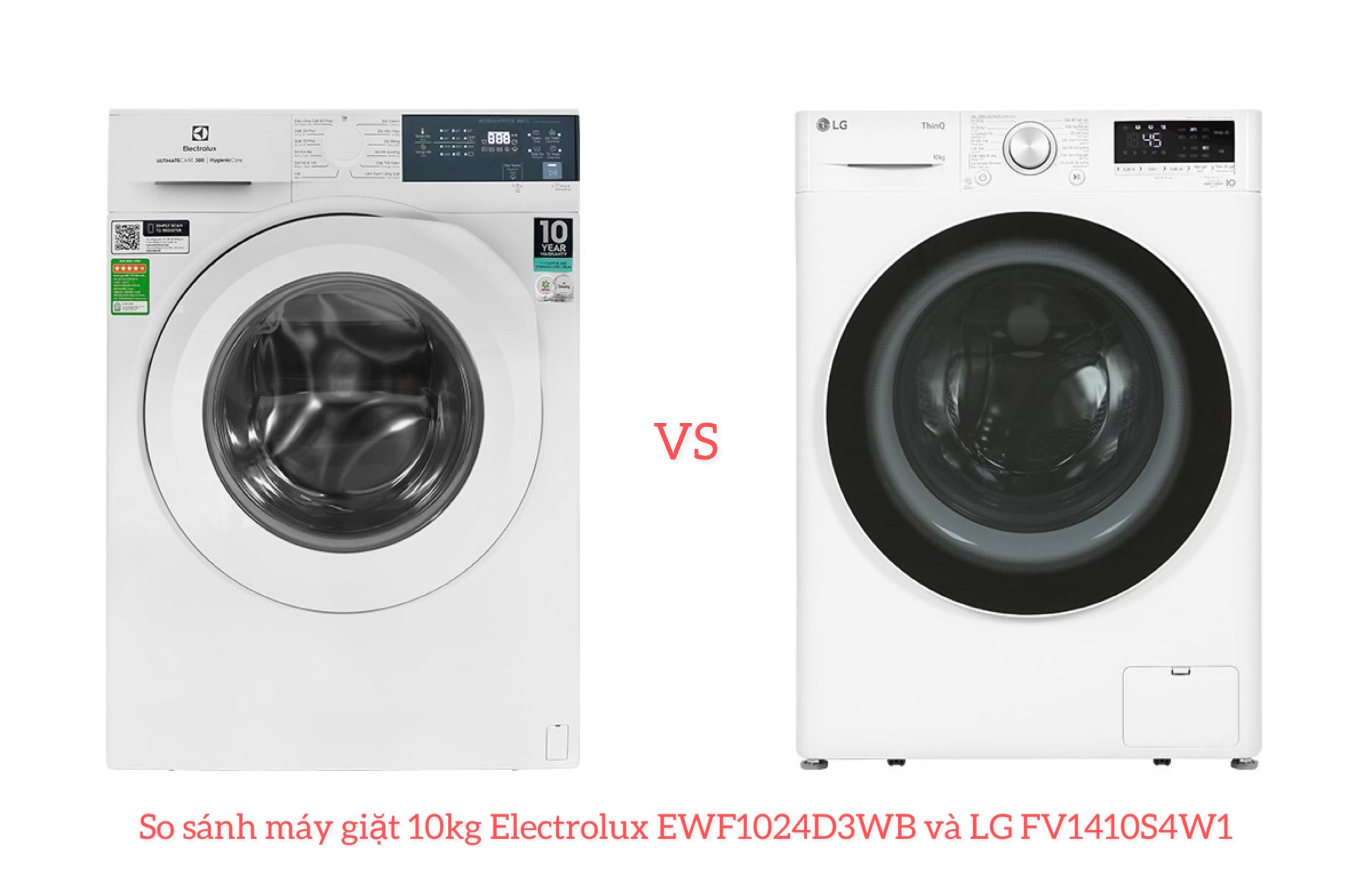 So sánh máy giặt 10kg Electrolux EWF1024D3WB và LG FV1410S4W1