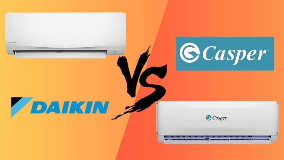 So sánh điều hòa Casper và Daikin loại nào tốt hơn