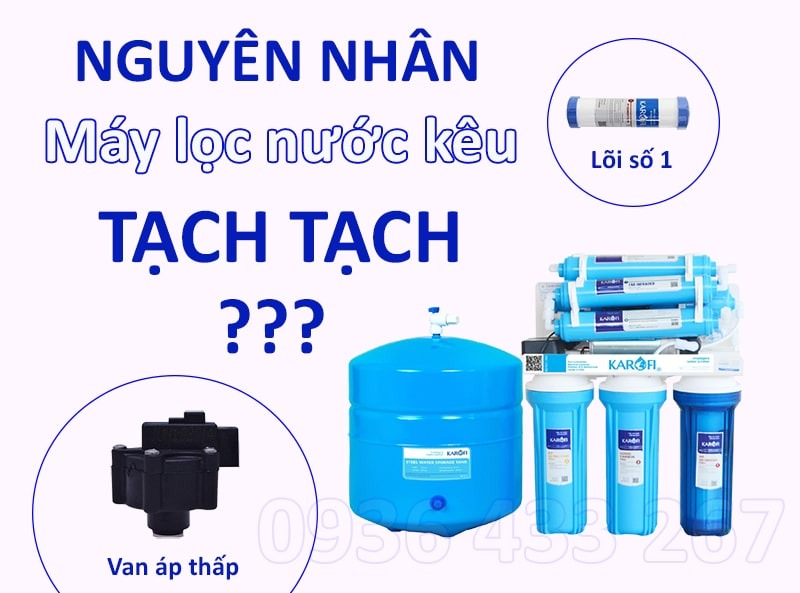 Máy lọc nước kêu tạch tạch