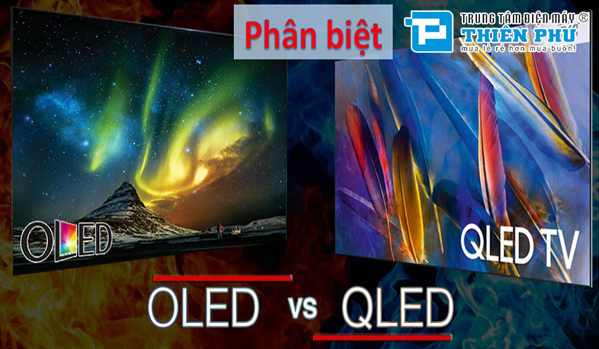 So sánh tivi Sony OLED và tivi Samsung QLED, nên mua loại nào?