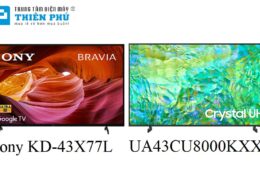 So sánh hình ảnh giữa tivi Sony KD-43X77L và tivi Samsung UA43CU8000KXXV