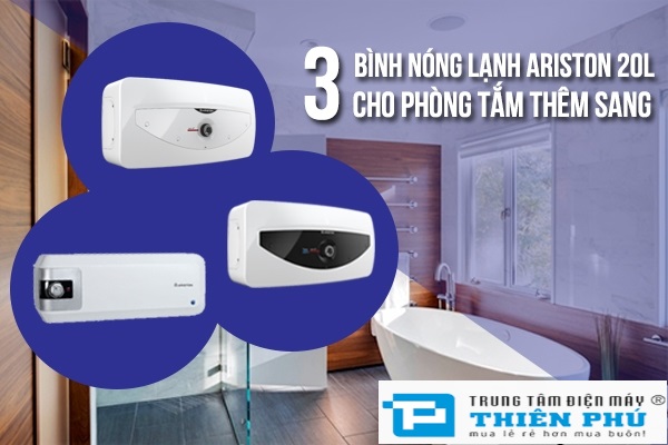 Khám phá những chiếc bình nóng lạnh Ariston giá rẻ nằm ngang được ưa chuộng