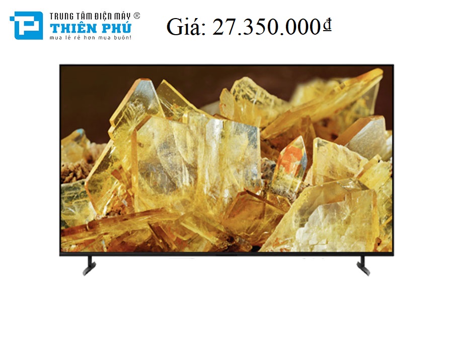 Google Tivi Sony 65 inch XR-65X90L có giá bao nhiêu? Mua ở đâu?