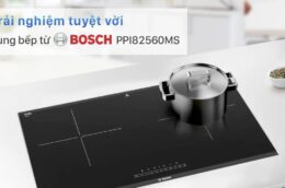 Bếp từ đôi Bosch PPI82560MS - Niềm vui nấu nướng trong tầm tay