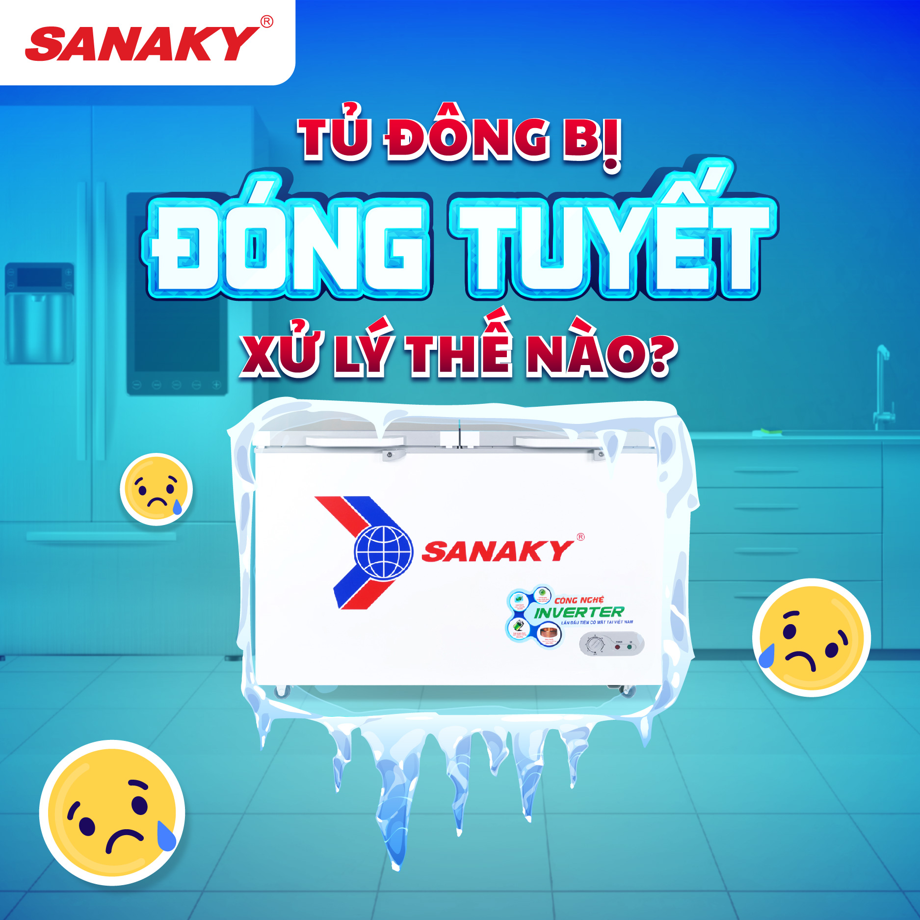 Cách khắc phục tủ đông Sanaky bị đóng tuyết an toàn, hiệu quả