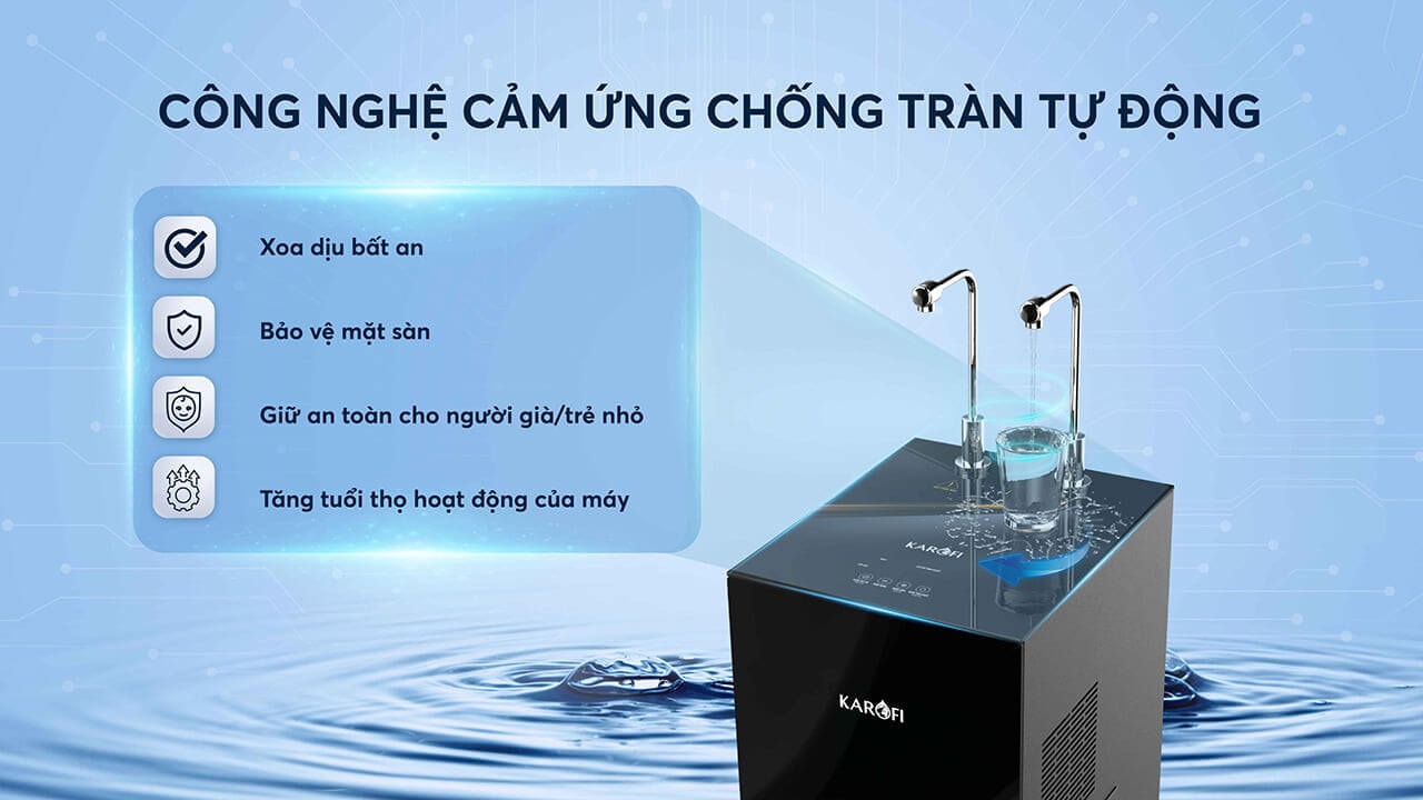 Máy lọc nước KArofi KAD-N69 và KAD-N89 sửu dụng công nghệ cảm ứng chống tràn