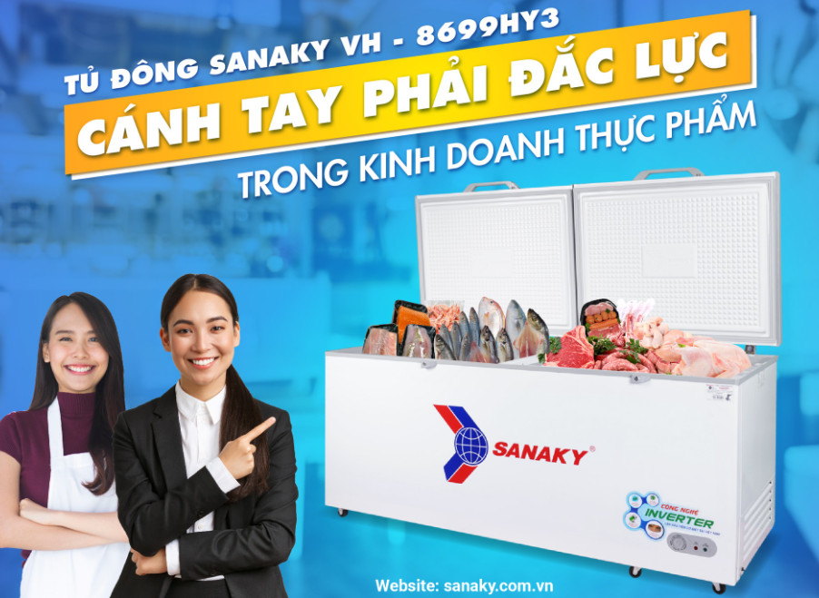 Tủ đông Sanaky Inverter VH-8699HY3 " Cánh tay phải đắc lực " trong kinh doanh thực phẩm