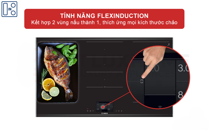 Chức năng FlexInduction dễ thao tác, dễ sử dụng