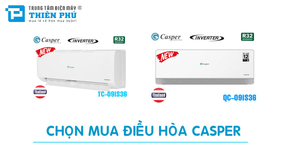 So sánh điều hòa Casper inverter 9000btu QC-09IS36 và TC-09IS36