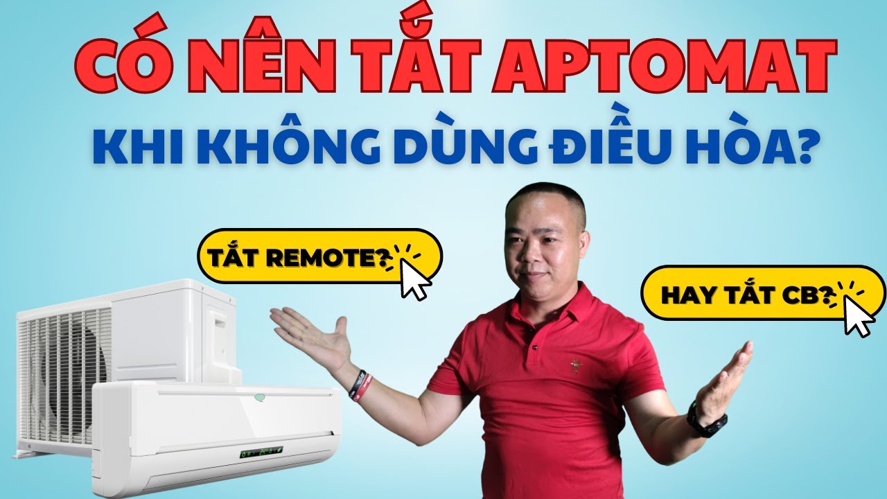 Nên tắt điều hòa bằng remote hay ngắt aptomat - Cách làm nào tốt hơn?