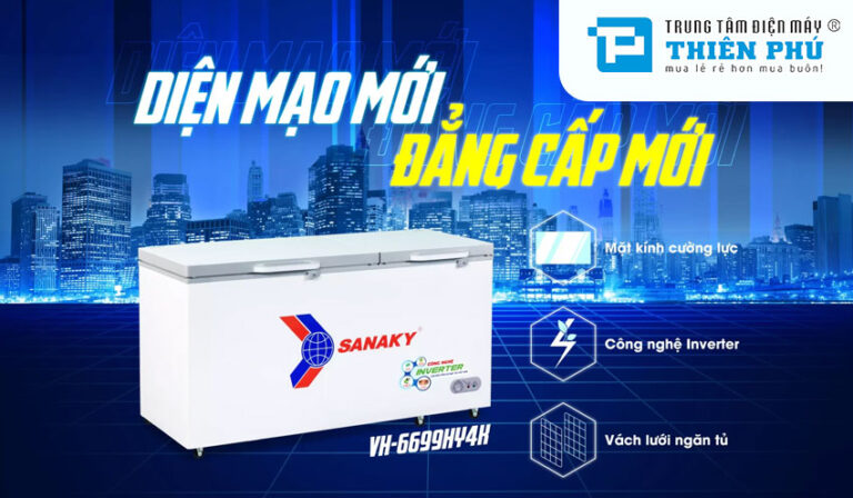 Điểm qua những ưu điểm nổi bật trên tủ đông Sanaky 1 ngăn VH-6699HY4K