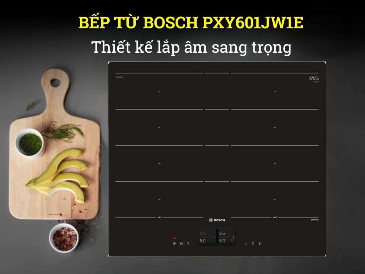 Review 5 lý do người tiêu dùng không nên bỏ qua bếp từ Bosch PXY601JW1E 4 vùng nấu series 6