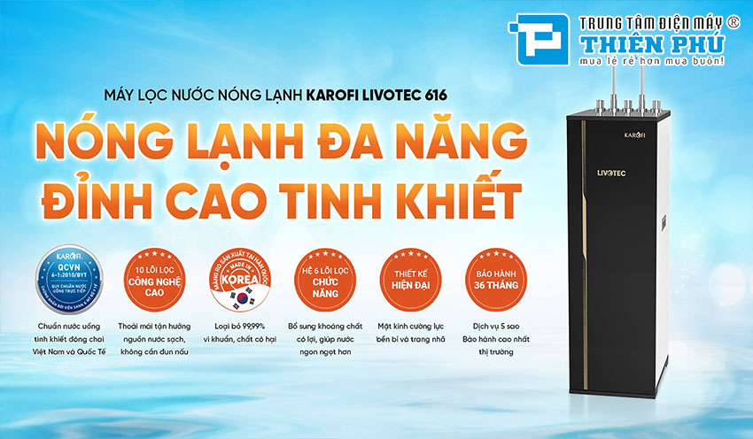 Máy Lọc Nước Nóng Lạnh Karofi Livotec 616 10 Lõi