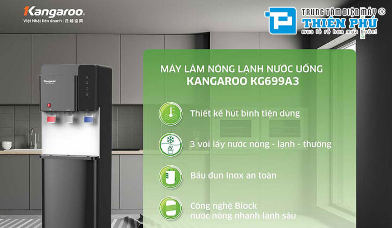 Cây nước Kangaroo KG699A3 và sự trải nghiệm đầy tiện lợi cho người dùng