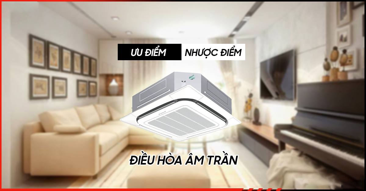 Điều hòa âm trần cassette có cấu tạo như nào? Và có những ưu nhược điểm nào?