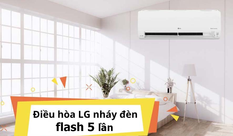 Cách khắc phục lỗi điều hòa LG báo đèn flash 5 lần hiệu quả