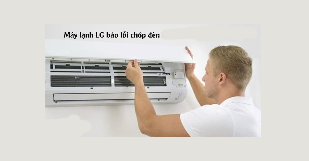 Điều hòa LG Inverter nháy đèn báo lỗi, hướng dẫn sửa nhanh tại nhà