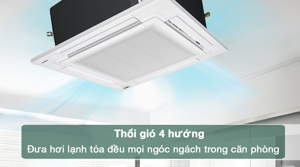 Top 4 điều hòa âm trần  của Panasonic hiện đại, giá rẻ với 4 hướng thổi đang bán chạy nhất trong năm 2024