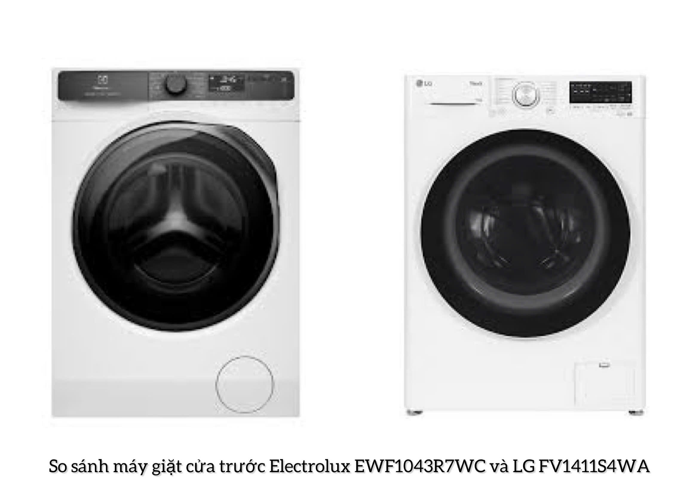 So sánh máy giặt cửa trước Electrolux EWF1043R7WC và LG FV1411S4Wa